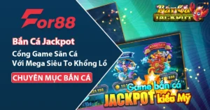 Bắn Cá Jackpot cổng game săn cá mega siêu to