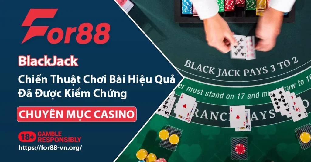 Chiến thuật chơi Blackjack hiệu quả