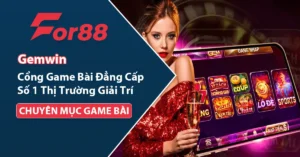 Gemwin cổng game bài hàng đầu thị trường