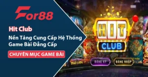 Hit Club nền tảng cung cấp hệ thống game bài đẳng cấp