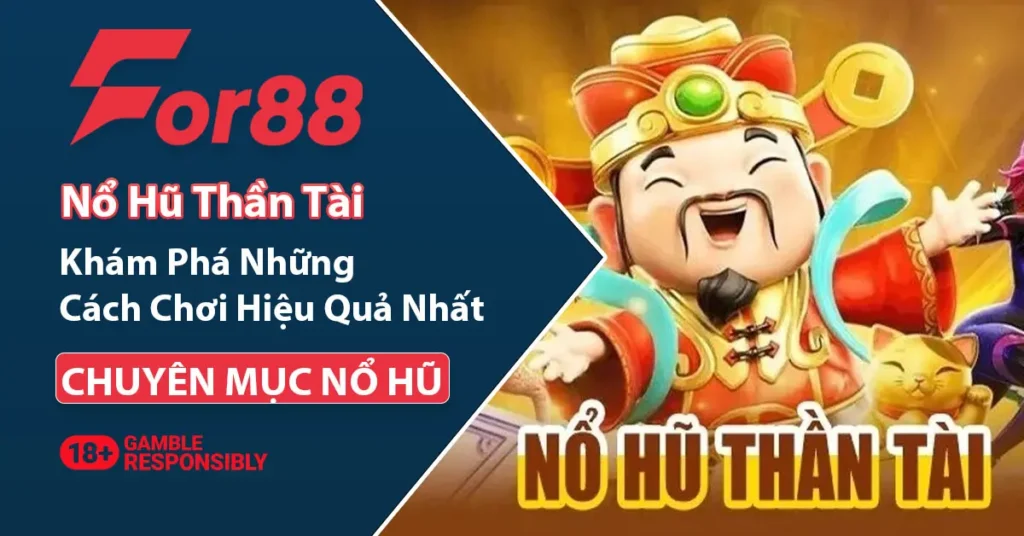 Cách chơi nổ hũ thần tài hiệu quả